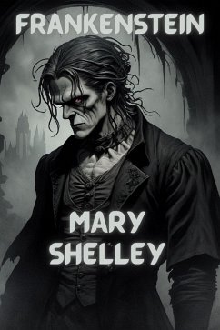 FRANKENSTEIN(Illustrated) (eBook, ePUB) - Shelley, Mary