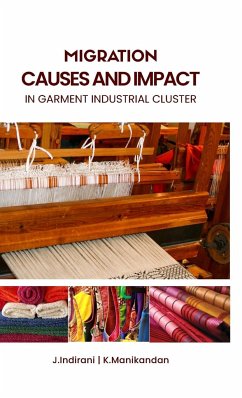 MIGRATION CAUSES AND IMPACt in garment industrial cluster - Indirani, J.; Manikandan, K.