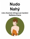 Italiano-Ceco Nudo / Nahý Libro illustrato bilingue per bambini