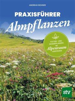 Praxisführer Almpflanzen - Bohner, Andreas