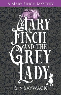 Mary Finch and the Grey Lady - Saywack, Shiv S