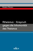 Atheismus - Einspruch gegen die Inhumanität des Theismus (eBook, PDF)