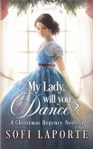 My Lady, Will You Dance? My Lady, Will You Dance?