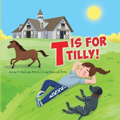 T is for Tilly! - Klimczak, Aimee K.; Klimczak, DVM J. Craig