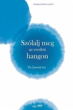 Szólalj meg az eredeti hangon (Hungarian Edition) - Lee, Jaerock