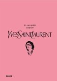 El mundo según Yves Saint Laurent El mundo según Yves Saint Laurent