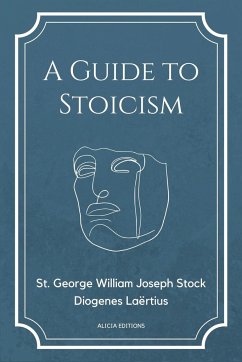 A Guide to Stoicism - Stock, St. George William Joseph; Laërtius, Diogenes