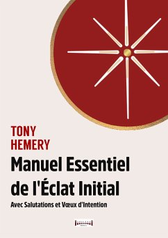 Manuel essentiel de l'éclat initial (eBook, ePUB) - Hemery, Tony