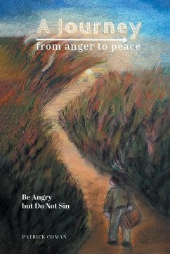 A Journey From Anger to Peace - Coman, Patrick; Coman, Veronica