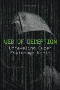 Web of Deception Unraveling Cyber Espionage World - Truman, Davis