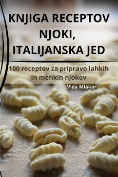 KNJIGA RECEPTOV NJOKI, ITALIJANSKA JED - Vida Mlakar