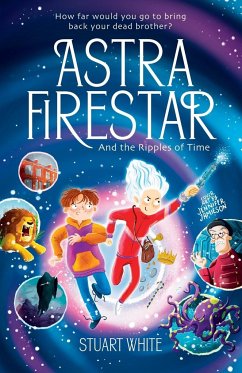 Astra FireStar and the Ripples of Time - White, Stuart