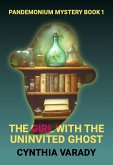 The Girl with the Uninvited Ghost (eBook, ePUB)