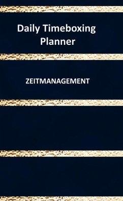 Daily Timeboxing Planner: Zeitmanagement Tagesplanung Notizbuch 100 Seiten - Huber, Jennifer