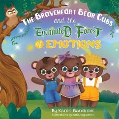 The Braveheart Bear Cubs and The Enchanted Forest of Emotions - Gardinier, Karen