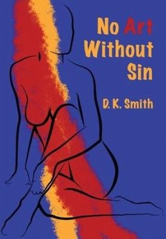 No Art Without Sin - Smith, D. K.