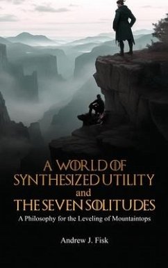 A World of Synthesized Utility And The Seven Solitudes - Andrew, Andrew