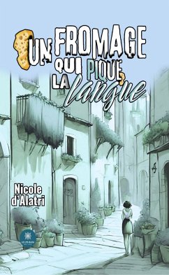 Un fromage qui pique la langue (eBook, ePUB) - d’Alatri, Nicole