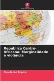 República Centro-Africana: Marginalidade e violência