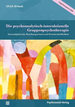 Die psychoanalytisch-interaktionelle Gruppenpsychotherapie - Streeck, Ulrich