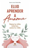 Elijo aprender a amarme Elijo aprender a amarme