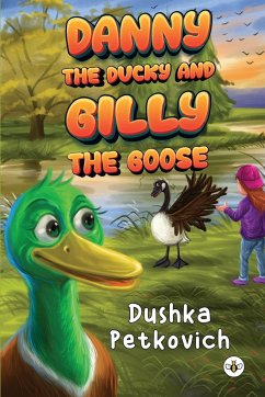 Danny the Ducky and Gilly the Goose - Petkovich, Dushka