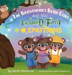 The Braveheart Bear Cubs and The Enchanted Forest of Emotions - Gardinier, Karen