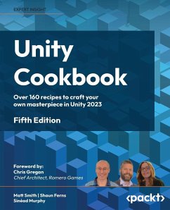 Unity Cookbook - Fifth Edition - Smith, Matt; Ferns, Shaun; Murphy, Sinéad