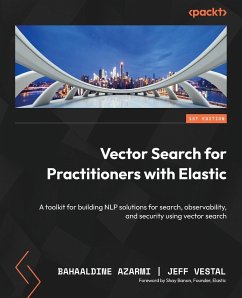 Vector Search for Practitioners with Elastic - Azarmi, Bahaaldine; Vestal, Jeff