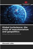 Global turbulence: the crisis of neocolonialism and geopolitics