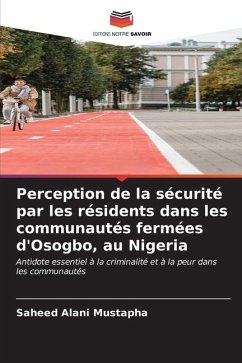 Perception de la sécurité par les résidents dans les communautés fermées d'Osogbo, au Nigeria - Mustapha, Saheed Alani