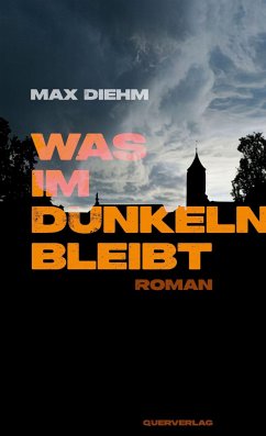 Was im Dunkeln bleibt - Diehm, Max