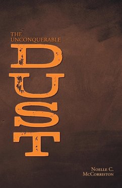 The Unconquerable Dust - McCorriston, Noelle C.
