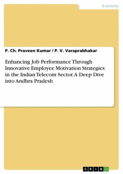 Enhancing Job Performance Through Innovative Employee Motivation Strategies in the Indian Telecom Sector. A Deep Dive into Andhra Pradesh - Kumar, P. Ch. Praveen; Varaprabhakar, P. V.