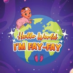 Hello World I'm Fay-Fay - Mason-King, Antoinette Fran-Lapearl