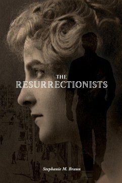 The Resurrectionists - Braun, Stephanie M