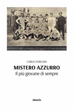 Mistero Azzurro. Il più giovane di sempre (eBook, ePUB) - Forlani, Carlo