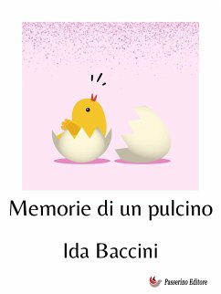 Memorie di un pulcino (eBook, ePUB) - Baccini, Ida