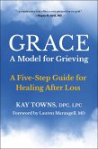 GRACE: A Model for Grieving (eBook, ePUB) GRACE: A Model for Grieving (eBook, ePUB)