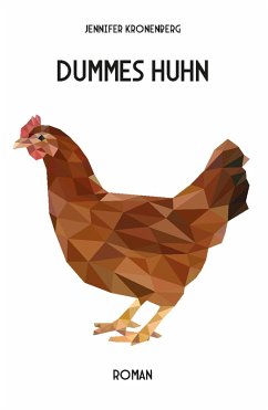 Dummes Huhn (eBook, ePUB) - Kronenberg, Jennifer