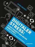 Digitaler Stress: Schattenseite der neuen Arbeitswelt (eBook, ePUB)