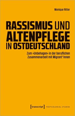 Rassismus und Altenpflege in Ostdeutschland - Ritter, Monique