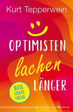 Optimisten lachen länger - Tepperwein, Kurt