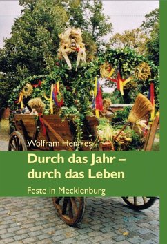 Durch das Jahr - durch das Leben. Feste in Mecklenburg - Hennies, Wolfram