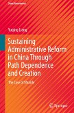Sustaining Administrative Reform in China Through Path Dependence and Creation