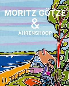Moritz Götze & Ahrenshoop - Götze, Moritz;Litt, Doris;Pliske, Roman