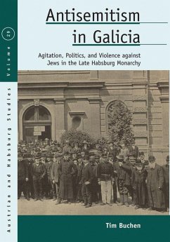 Antisemitism in Galicia (eBook, ePUB) - Buchen, Tim