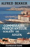 Commissaire Marquanteur schließt die Augen: Frankreich Krimi (eBook, ePUB)