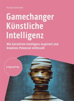 Gamechanger Künstliche Intelligenz (eBook, PDF) - Schümann, Nicolai
