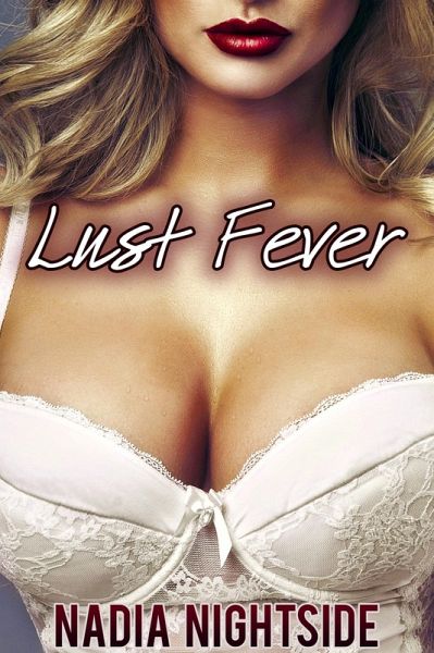 Lust Fever (Bare Pleasures, #1) (eBook, ePUB) Lust Fever (Bare Pleasures, #1) (eBook, ePUB)
